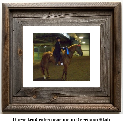 horse trail rides near me in Herriman, Utah